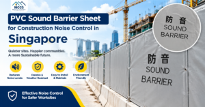 PVC sound barrier sheet hung along a construction site boundary in Singapore